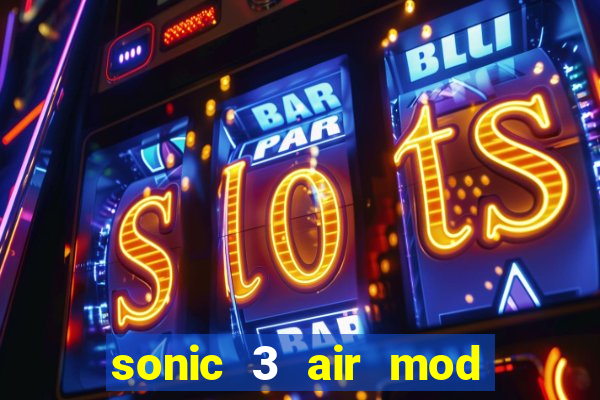 sonic 3 air mod extra slot shadow